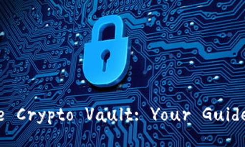 Unlocking the Crypto Vault: Your Guide to ImToken