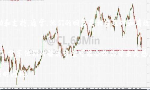 看起来你可能在讨论某个软件或平台中与“imToken”相关的问题。如果你在使用这个钱包应用时遇到无法查看的情况，可能是因为一些内置的设置或操作问题。下面是一些常见的故障排查步骤，你可以尝试解决这个问题：

### 1. 检查网络连接
首先，确保你的设备连接到了稳定的互联网。有时候，信号不强或者网络不稳定会导致应用无法正常显示信息。试着切换到不同的网络，例如从Wi-Fi切换到移动数据，看看是否有所改善。

### 2. 重新启动应用
简单而有效的方法，关闭并重新打开 imToken 应用，能够解决一些临时的故障。记得在重新打开之前，确保应用已完全关闭，必要时可以在多任务界面中将其滑掉。

### 3. 更新到最新版本
确保你使用的是 imToken 的最新版本。开发者时常会发布更新来修复bug或性能。在应用商店中检查应用的更新情况，及时更新可以有效解决不少问题。

### 4. 清除缓存
在某些情况下，应用的缓存可能会导致数据加载的问题。你可以尝试在设置中找到 imToken 应用，清理其缓存，看看这样能否解决问题。

### 5. 重新导入钱包
如果以上方法都无效，可以尝试重新导入你的钱包。如果你有助记词或私钥，请确保在安全的环境中进行操作，不要在不可信的地方输入这些敏感信息。

### 6. 联系客服
如果问题依然存在，建议你联系 imToken 的客服团队。他们可以为你提供更专业的帮助和支持。通常，他们的回复是相当及时和有效的。

### 7. 加入社区寻求帮助
你还可以加入相关的讨论社区或论坛，向其他用户求助。许多用户可能遇到过类似的情况，分享他们的解决方案可能会给你带来灵感。

希望以上建议能帮助你解决问题，让你重新顺利使用 imToken。如果还有其他疑问，请随时问我！